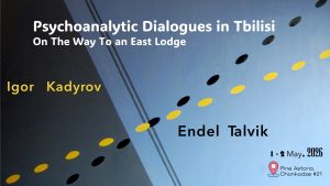 Psychoanalytic Dialogues in Tbilisi On The Way To an East Lodge